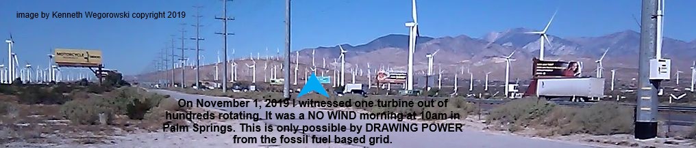 On November 1, 2019 at 10 am I witnessed hundreds of turbines at Palm Springs & Interstate 10 wind farm areas all sitting still